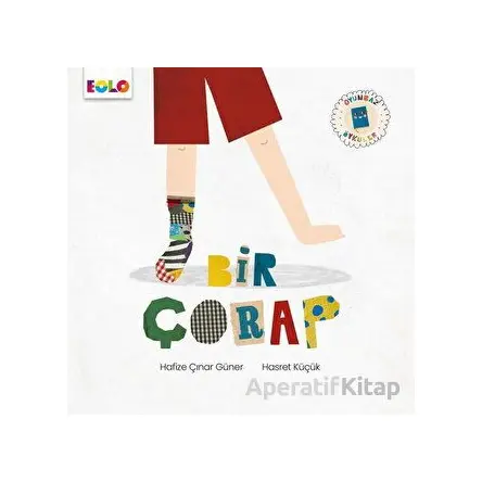 Bir Çorap - Oyunbaz Öyküler - Hafize Çınar Güner - Eolo Yayıncılık