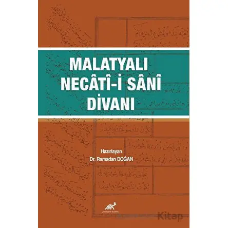 Malatyalı Necâtî-i Sânî Divanı - Ramadan Doğan - Paradigma Akademi Yayınları