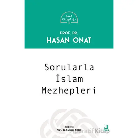 Sorularla İslam Mezhepleri - Hasan Onat - Fecr Yayınları