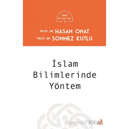 İslam Bilimlerinde Yöntem - Sönmez Kutlu - Fecr Yayınları
