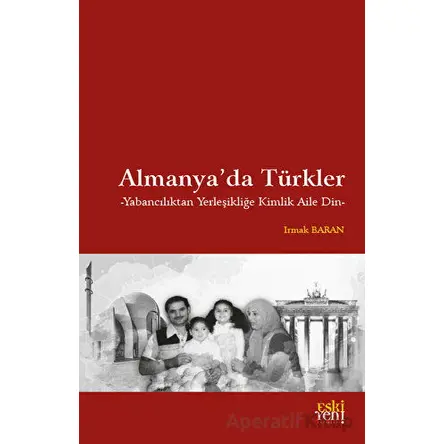 Almanyada Türkler - Irmak Baran - Eski Yeni Yayınları