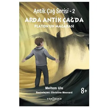 Antik Çağ Serisi - 2 Arda Antik Çağ’da Platon’un Mağarası - Meltem Ulu - Yeni İnsan Yayınevi