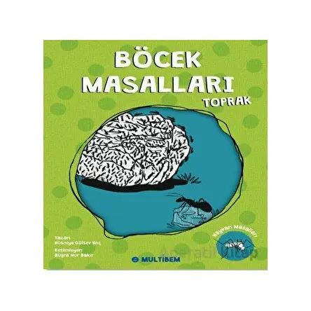 Böcek Masalları Toprak - Hüsniye Gülsev Koç - Multibem Yayınları