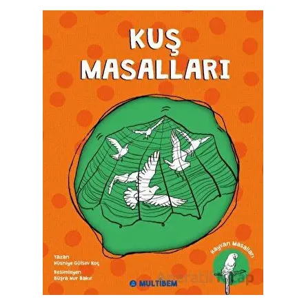Kuş Masalları - Hüsniye Gülsev Koç - Multibem Yayınları