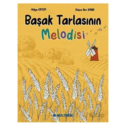 Başak Tarlasının Melodisi - Hülya Ertem - Multibem Yayınları