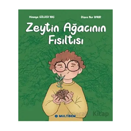 Zeytin Ağacının Fısıltısı - Hüsniye Gülsev Koç - Multibem Yayınları
