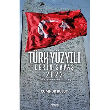 Türk Yüzyılı Derin Savaş 2023 - Cumhur Bulut - Armoni Yayıncılık