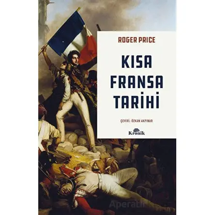 Kısa Fransa Tarihi - Roger Price - Kronik Kitap