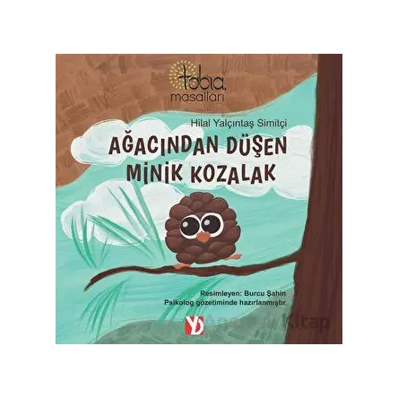 Ağacından Düşen Minik Kozalak - Hilal Yalçıntaş Simitçi - Yazardan Direkt Yayınevi