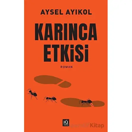 Karınca Etkisi - Aysel Ayıkol - İki Nokta Kitabevi