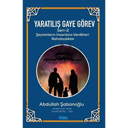 Yaratılıs¸ Gaye Go¨rev Seri·-2 - Abdullah Şabanoğlu - Mat Kitap