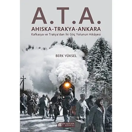 A.T.A. Ahıska - Trakya - Ankara - Berk Yüksel - Akıl Çelen Kitaplar
