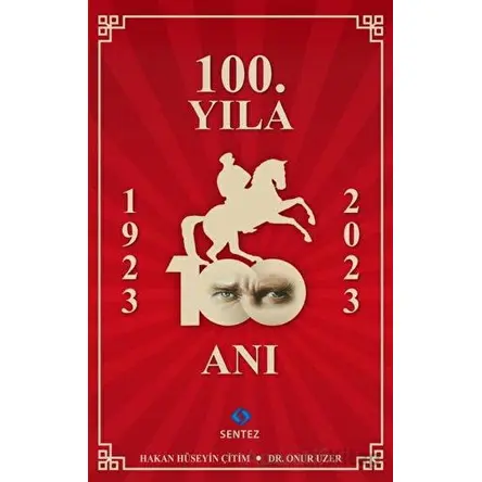 100. Yıla 100 Anı - Hakan Hüseyin Çitim - Sentez Yayınları
