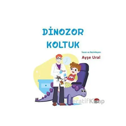 Dinozor Koltuk 4-7 Yaş - Ayşe Ural - Şule Yayınları