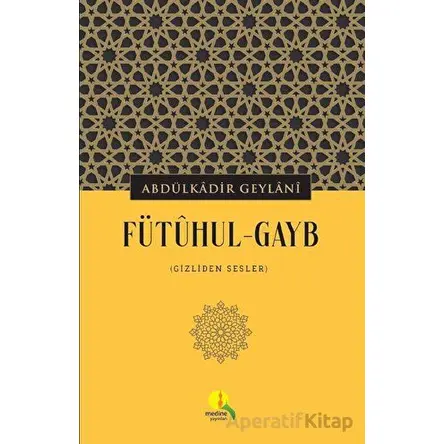 Fütuhul-Gayb - Abdülkadir Geylani - Medine Yayınları