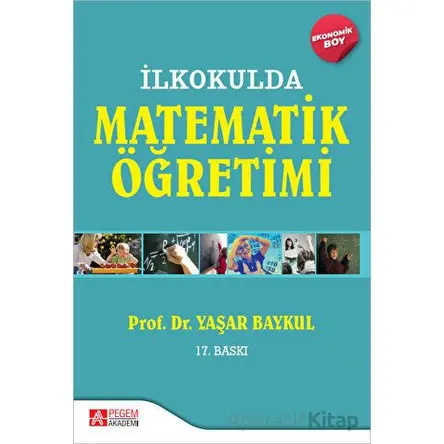 İlkokulda Matematik Öğretimi - Yaşar Baykul - Pegem Akademi Yayıncılık