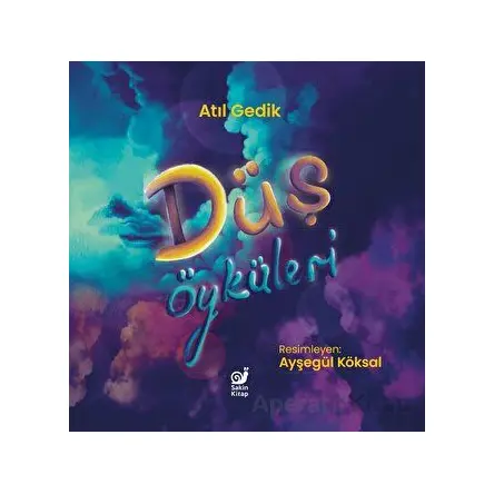 Düş Öyküleri - Atıl Gedik - Sakin Kitap