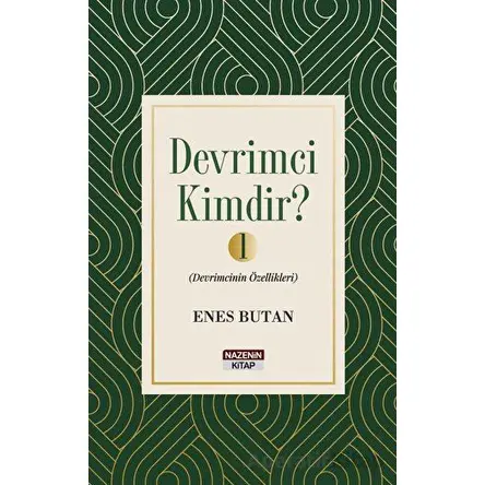 Devrimci Kimdir 1 - Devrimcinin Özellikleri - Enes Butan - Nazenin Kitap
