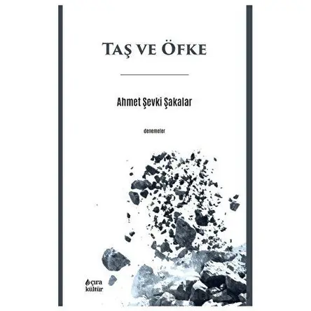 Taş ve Öfke - Ahmet Şevki Şakalar - Çıra Yayınları
