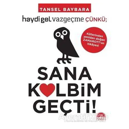 Sana Kalbim Geçti! - Tansel Baybara - Martı Yayınları