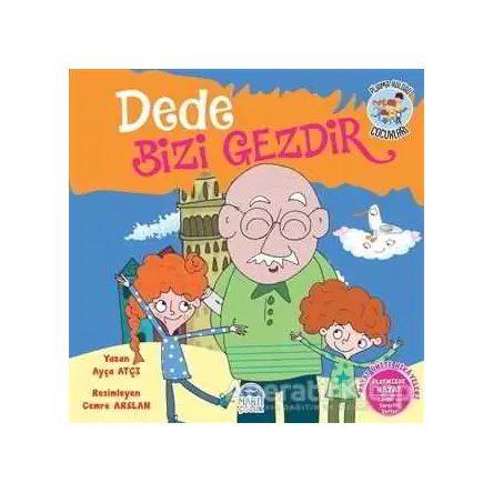 Dede Bizi Gezdir - Pijama Kulübü Çocukları - Ayça Atçı - Martı Çocuk Yayınları