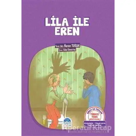 Lila ile Eren - Nuran Turan - Martı Çocuk Yayınları