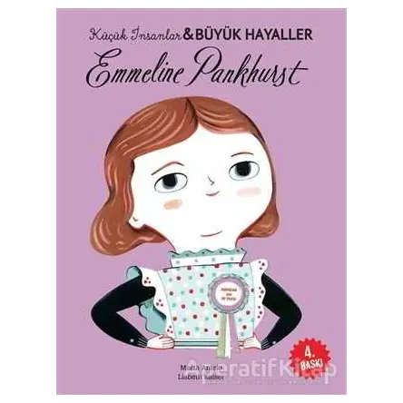 Emmeline Pankhurst - Küçük İnsanlar ve Büyük Hayaller - Lisbeth Kaiser - Martı Çocuk Yayınları