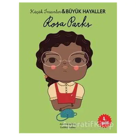 Rosa Parks - Küçük İnsanlar ve Büyük Hayaller - Lisbeth Kaiser - Martı Çocuk Yayınları