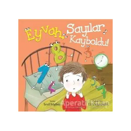 Eyvah Sayılar Kayboldu! - Sevil Köybaşı - Martı Çocuk Yayınları