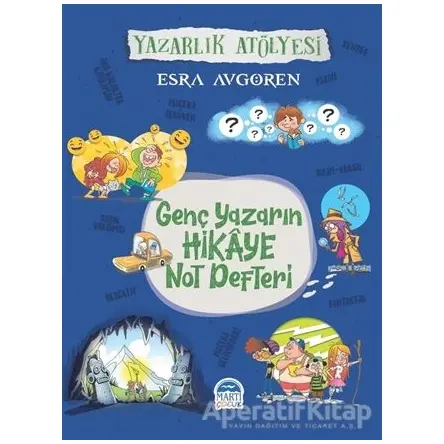 Genç Yazarın Hikaye Not Defteri - Esra Avgören - Martı Çocuk Yayınları
