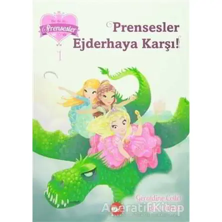 Prensesler Ejderhaya Karşı! - Geraldine Collet - Beyaz Balina Yayınları
