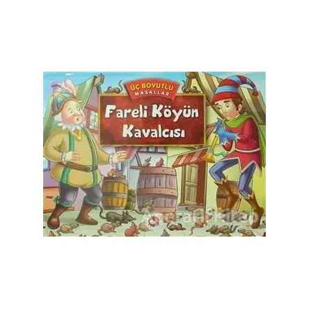 Fareli Köyün Kavalcısı - Üç Boyutlu Masallar - Kolektif - Beyaz Balina Yayınları