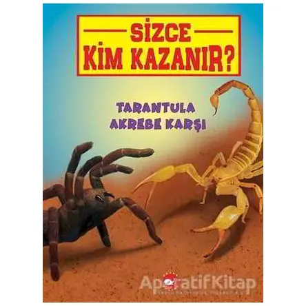 Tarantula Akrebe Karşı - Sizce Kim Kazanır? - Jerry Pallotta - Beyaz Balina Yayınları