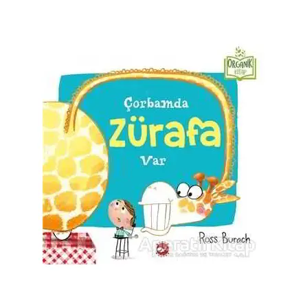 Çorbamda Zürafa Var - Ross Burach - Beyaz Balina Yayınları