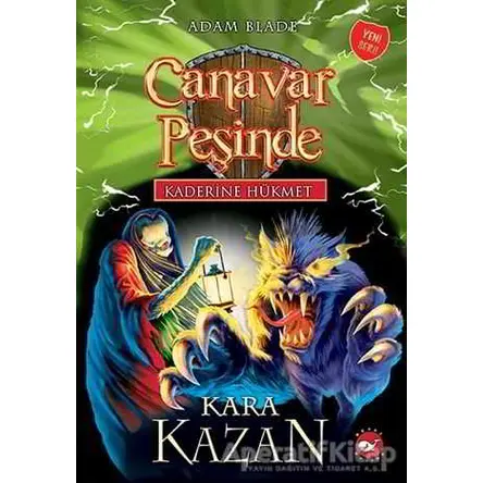 Kaderine Hükmet 1 - Canavar Peşinde - Adam Blade - Beyaz Balina Yayınları