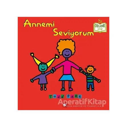 Annemi Seviyorum - Todd Parr - Beyaz Balina Yayınları