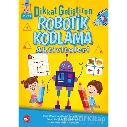 Dikkat Geliştiren Robotik Kodlama Aktiviteleri - Kolektif - Beyaz Balina Yayınları