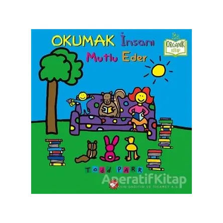 Okumak İnsanı Mutlu Eder - Todd Parr - Beyaz Balina Yayınları