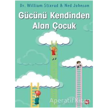 Gücünü Kendinden Alan Çocuk - Ned Johnson - Beyaz Balina Yayınları