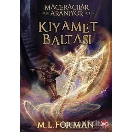 Maceracılar Aranıyor 5 - Kıyamet Baltası - M. L. Forman - Beyaz Balina Yayınları