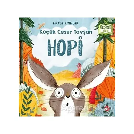 Hopi - Küçük Cesur Tavşan - Nicola Kinnear - Beyaz Balina Yayınları