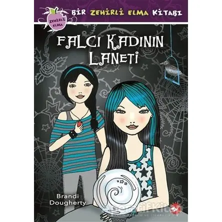 Falcı Kadının Laneti - Bir Zehirli Elma Kitabı - Brandi Dougherty - Beyaz Balina Yayınları