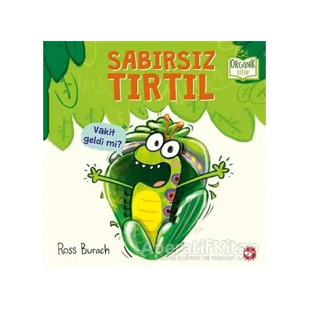 Sabırsız Tırtıl - Ross Burach - Beyaz Balina Yayınları