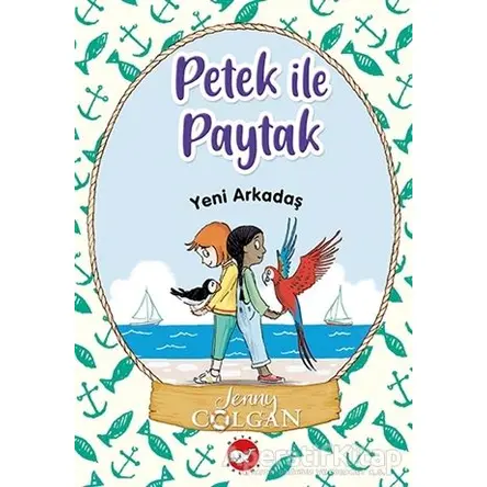 Yeni Arkadaş - Petek ile Paytak 3 - Jenny Colgan - Beyaz Balina Yayınları