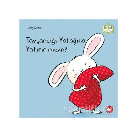 Tavşancığı Yatağına Yatırır mısın? - Jörg Mühle - Beyaz Balina Yayınları