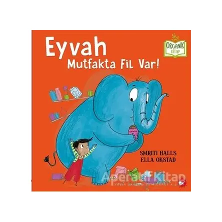 Eyvah Mutfakta Fil Var! - Smriti Halls - Beyaz Balina Yayınları