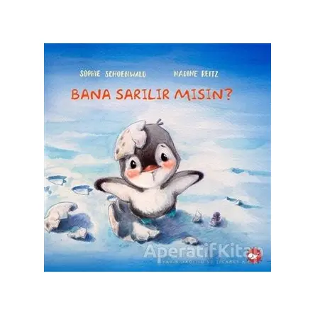 Bana Sarılır Mısın? - Sophie Schoenwald - Beyaz Balina Yayınları