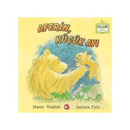 Aferin, Küçük Ayı - Barbara Firth - Beyaz Balina Yayınları