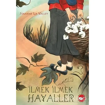İlmek İlmek Hayaller - Josanne La Valley - Beyaz Balina Yayınları