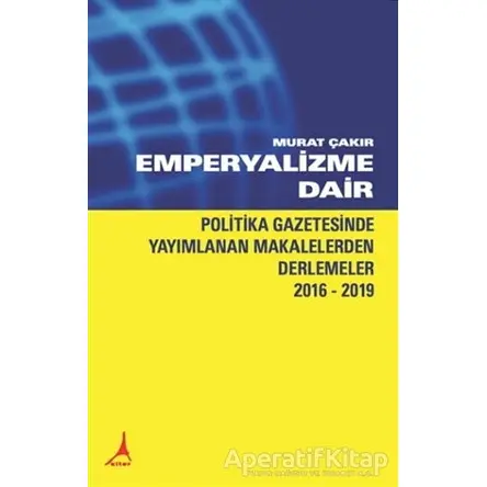 Emperyalizme Dair - Murat Çakır - Alter Yayıncılık